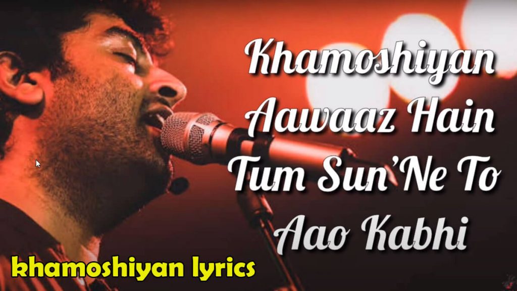 khamoshiyan lyrics Khamoshiyan aawaaz hain Song By Arijit Singh